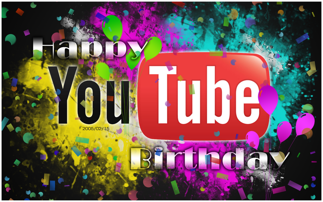 Happy Birthday YouTube by Ricky2k7 on DeviantArt
