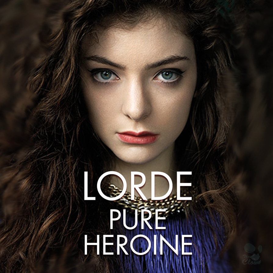 LORDE Pure Heroine - Album cover - Des No.1 by TheCL0WN96 ...